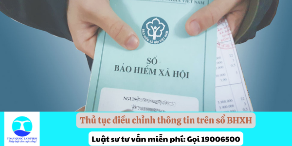 Thủ tục điều chỉnh thông tin trên sổ BHXH